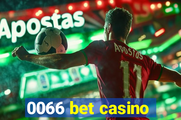 0066 bet casino